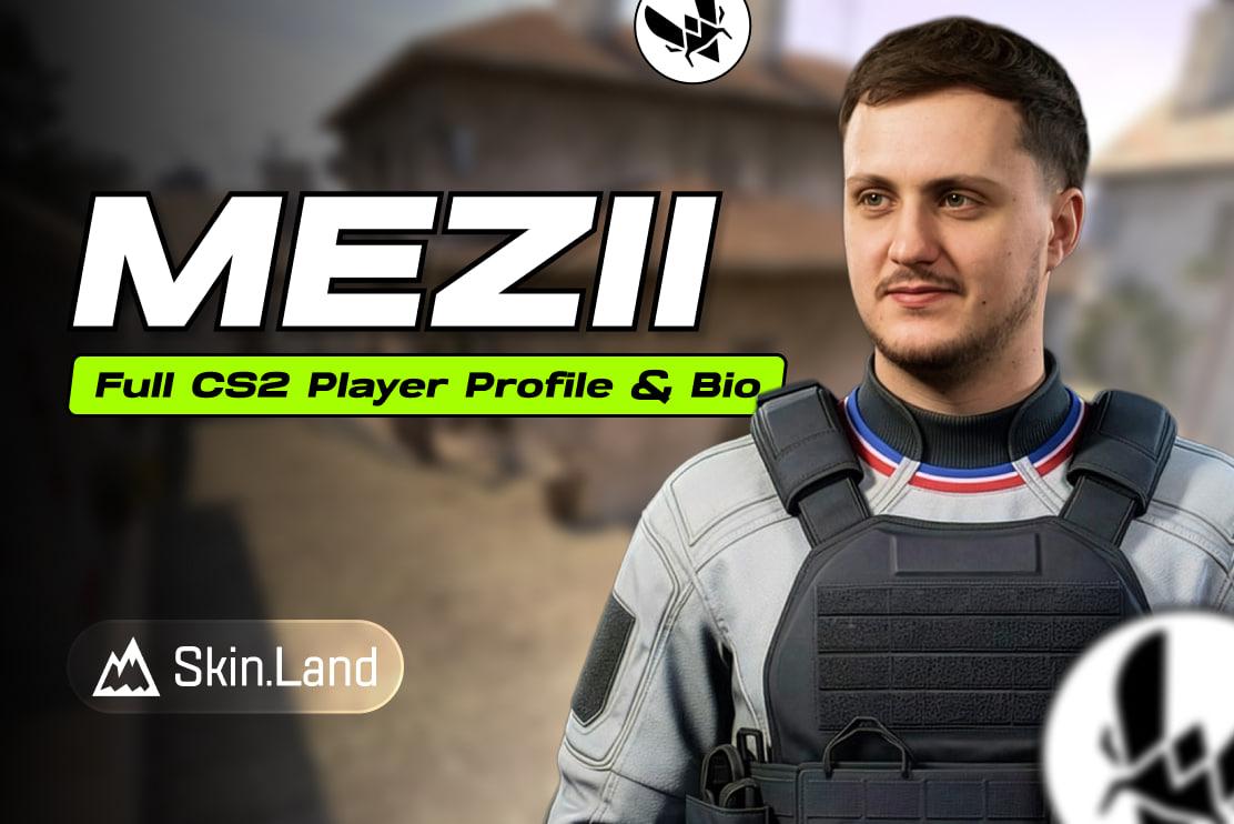 mezii in CS2: Age, Career, Inventory, Net Worth & Full Player Profile