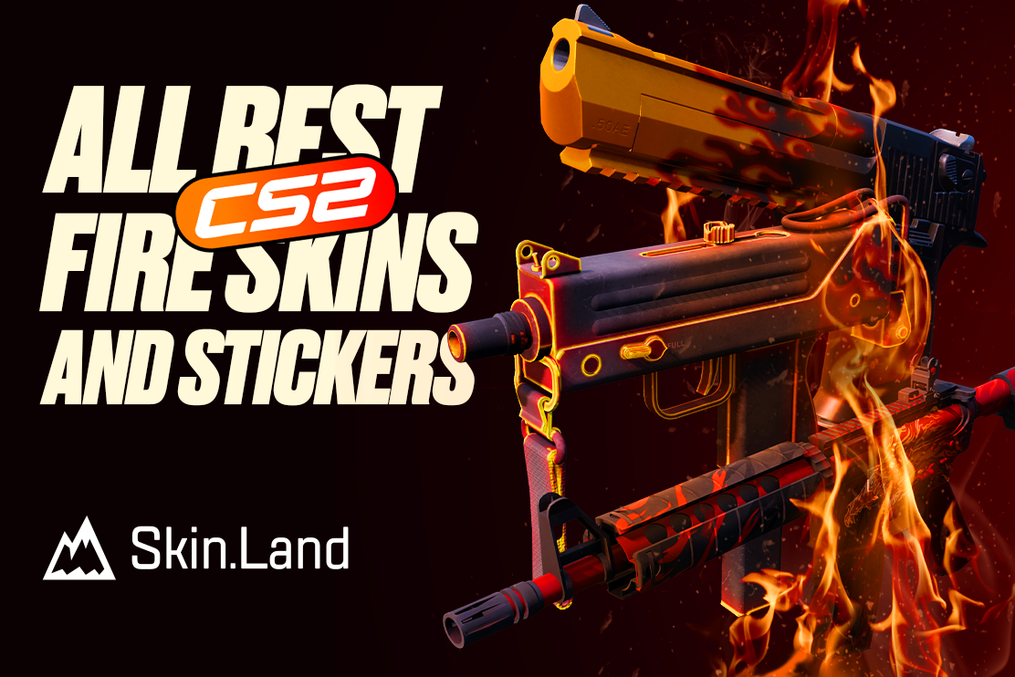 All Best CS2 Fire Skins And Stickers