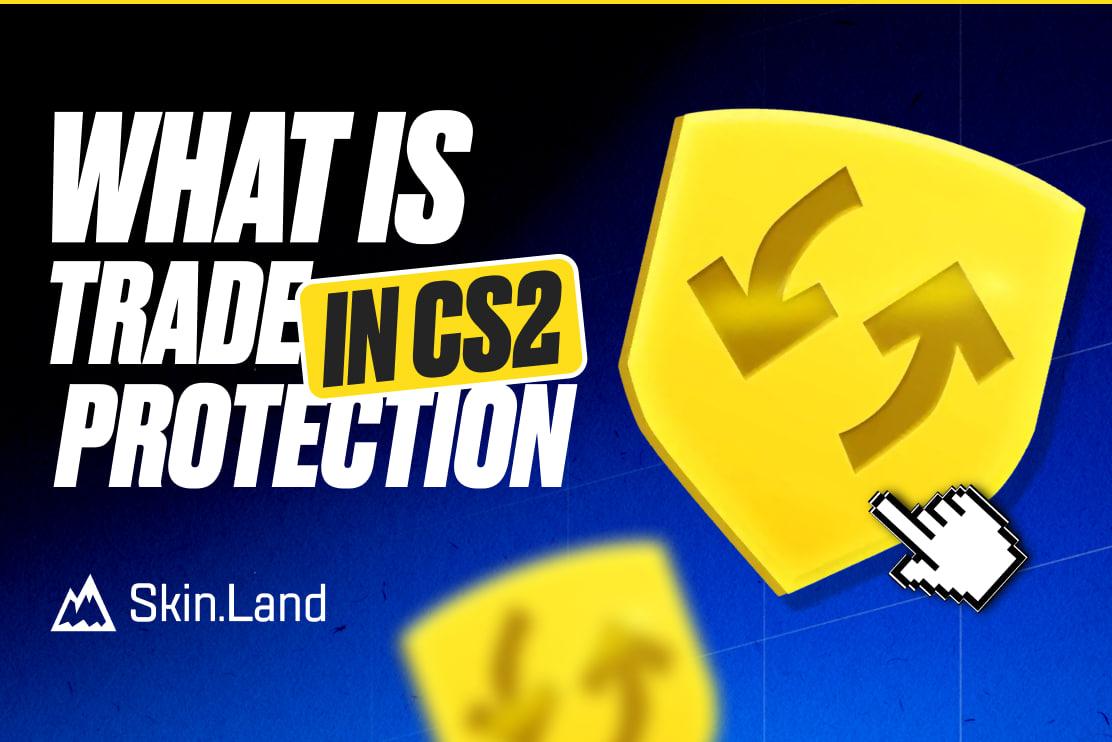 Trade Protection in CS2
